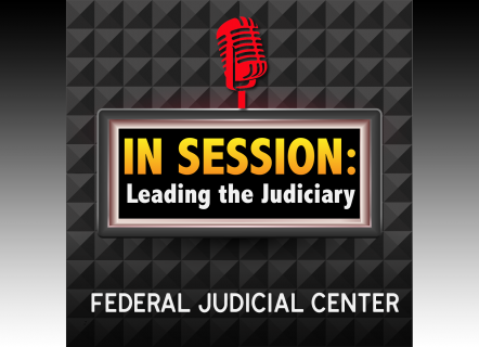 In Session: Leading the Judiciary - Lessons in Leadership from the White House to the Courthouse