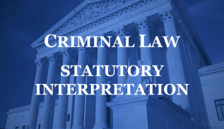 Criminal Law, Statutory Interpretation discussed on Term Talk